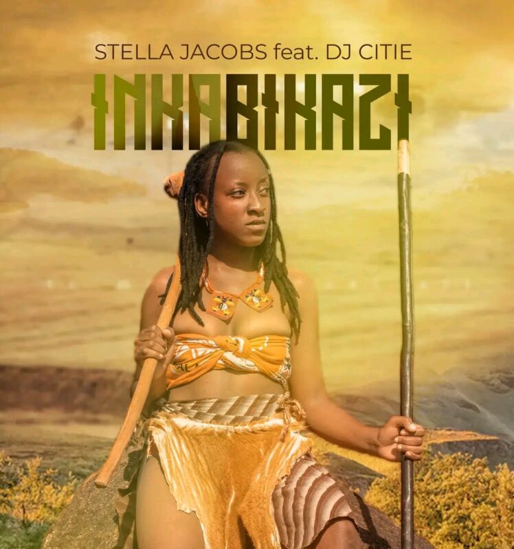 Stella Jacobs – Inkabikazi (ft. DJ Citie)