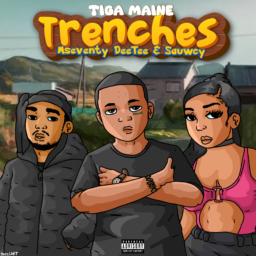 Tiga Maine – Trenches (ft. Mseventy DeeTee & Sauwcy)